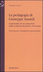 La pedagogia di Giuseppe Isnardi. L'apostolato di un educatore nella Calabria del primo Novecento