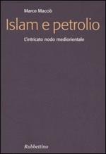 Islam e petrolio. L'intricato nodo mediorientale