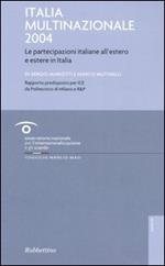 Italia multinazionale 2004. Le partecipazioni italiane all'estero e estere in Italia