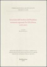 Inventario dell'Archivio del Pontificio seminario regionale Pio XII di Siena (1205-2003)