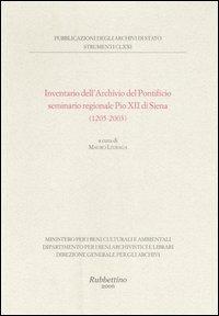 Inventario dell'Archivio del Pontificio seminario regionale Pio XII di Siena (1205-2003) - copertina