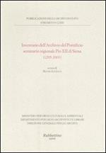 Inventario dell'Archivio del Pontificio seminario regionale Pio XII di Siena (1205-2003)