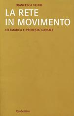 La rete in movimento: telematica e protesta globale