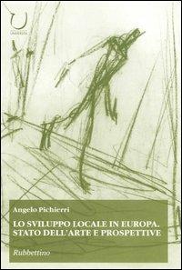 Lo sviluppo locale in Europa. Stato dell'arte e prospettive - Angelo Pichierri - copertina