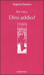 PSI 1992: dirsi addio?