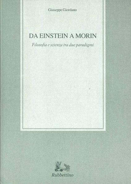 Da Einstein a Morin. Filosofia e scienza tra due paradigmi - Giuseppe Giordano - copertina