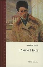 L' uomo è forte