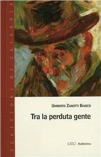 Tra la perduta gente - Umberto Zanotti Bianco - copertina