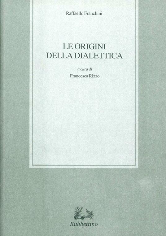 Le origini della dialettica - Raffaello Franchini - copertina
