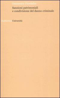 Sanzioni patrimoniali e condivisione del danno criminale - Domenico Fiordalisi - copertina