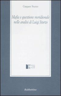 Mafia e questione meridionale nelle analisi di Luigi Sturzo - Gaspare Sturzo - copertina