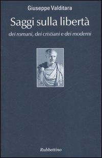 Saggi sulla libertà dei romani, dei cristiani e dei moderni - Giuseppe Valditara - copertina