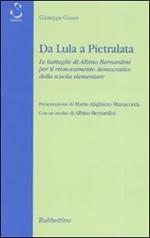 Da Lula a Pietralata. Le battaglie di Albino Bernardini per il rinnovamento democratico della scuola elementare