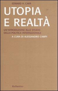 Utopia e realtà. Un'introduzione allo studio della politica internazionale - Edward Hallett Carr - copertina