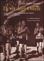 La via degli ostelli. Storia, etica, poetica dell'Associazione Italiana Alberghi per la Gioventù. Ediz. italiana e inglese