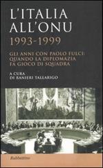 L' Italia all'ONU 1993-1999. Gli anni con Paolo Fulci: quando la diplomazia fa gioco di squadra