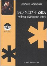 Dalla Metaphysica. Profezia, divinazione, estasi - Tommaso Campanella - copertina