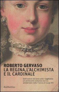La regina, l'alchimista e il cardinale - Roberto Gervaso - copertina