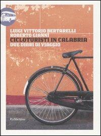Cicloturisti in Calabria. Due diari di viaggio - Luigi V. Bertarelli,Roberto Gianni - copertina