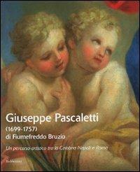Giuseppe Pascaletti di Fiumefreddo Bruzio (1699-1757). Un percorso artistico tra la Calabria, Napoli e Roma. Catalogo della mostra (Lamezia Terme, 2007-2008) - copertina