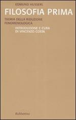 Filosofia prima. Teoria della riduzione fenomenologica