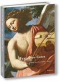 Francesco Cozza (1605-1682). Un calabrese a Roma tra classicismo e barocco. Catalogo della mostra (Roma, 24 gennaio 2007-13 gennaio 2008). Ediz. illustrata