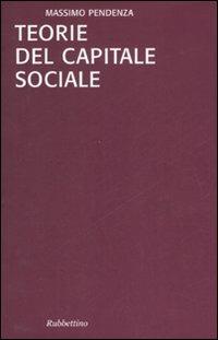 Teorie del capitale sociale - Massimo Pendenza - copertina