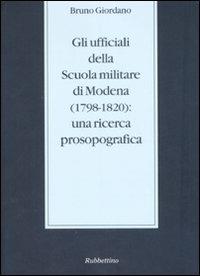 Gli ufficiali della scuola militare di Modena (1798-1820): una ricerca prosopografica - Bruno Giordano - copertina