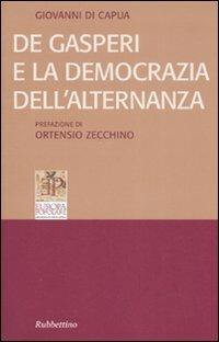 De Gasperi e la democrazia dell'alternanza - Giovanni Di Capua - copertina