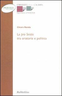La «Pro sestio» tra oratoria e politica - Chiara Renda - copertina
