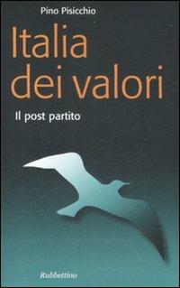 L' Italia dei valori. Il post partito - Pino Pisicchio - copertina