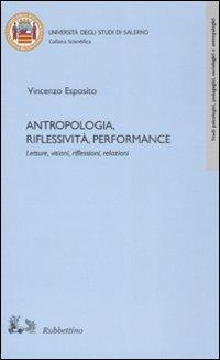 Antropologia, riflessività, performance - Vincenzo Esposito - copertina