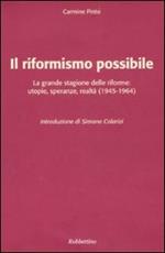 Il riformismo possibile. La grande stagione delle riforme: utopie, speranze, realtà (1945-1964)