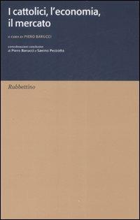 I cattolici, l'economia, il mercato - copertina