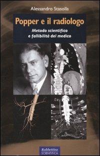 Popper e il radiologo. Metodo scientifico e fallibilità del medico - Alessandro Stasolla - copertina
