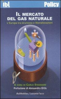 Il mercato del gas naturale. L'Europa tra sicurezza e liberalizzazioni - copertina