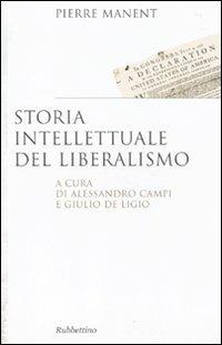 Storia intellettuale del liberalismo - Pierre Manent - copertina