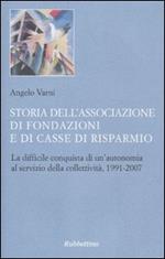 Storia dell'Associazione di Fondazioni e di Casse di Risparmio. La difficile conquista di un'autonomia al servizio della collettività, 1991-2007