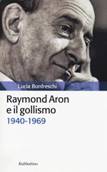 Raymond Aron e il gollismo (1940-1969)