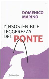 L' insostenibile leggerezza del Ponte - Domenico Marino - copertina