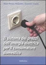 Il sistema dei prezzi dell'energia elettrica per il consumatore domestico