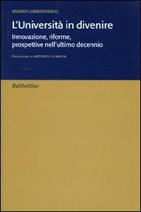 L' università in divenire. Innovazione, riforme, prospettive nell'ultimo decennio - Andrea Lombardinilo - copertina