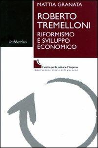 Roberto Tremelloni. Riformismo e sviluppo economico - Mattia Granata - copertina