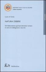 Natura debere. Sull'elaborazione giurisprudenziale romana in tema di obbligazione naturale