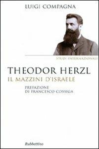 Theodor Herzl. Il Mazzini d'Israele - Luigi Compagna - copertina