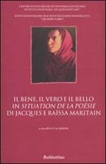 Il bene, il vero e il bello in «Situation de la poésie» di Jacques e Raïssa Maritain. Atti del Convegno (Potenza)