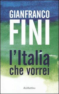 L'Italia che vorrei - Gianfranco Fini - copertina
