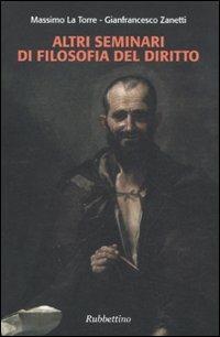 Altri seminari di filosofia del diritto - Massimo La Torre,Gianfrancesco Zanetti - copertina