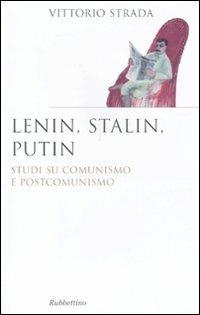 Lenin, Stalin, Putin. Studi su comunismo e postcomunismo - Vittorio Strada - copertina