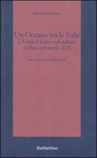Un oceano tra le Italie. L'unità d'Italia e gli italiani al Plata nel secolo XIX - Pietro R. Fanesi - copertina
